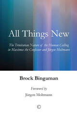 eBook, All Things New : The Trinitarian Nature of the Human Calling in Maximus the Confessor and Jurgen Moltmann, ISD