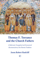 eBook, Thomas F. Torrance and the Church Fathers : A Reformed, Evangelical, and Ecumenical Reconstruction of the Patristic Tradition, ISD