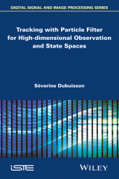 E-book, Tracking with Particle Filter for High-dimensional Observation and State Spaces, ISTE