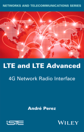 E-book, LTE and LTE Advanced : 4G Network Radio Interface, ISTE