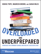E-book, Overloaded and Underprepared : Strategies for Stronger Schools and Healthy, Successful Kids, Jossey-Bass