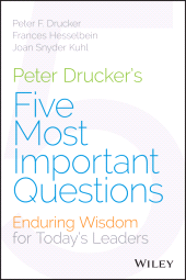 E-book, Peter Drucker's Five Most Important Questions : Enduring Wisdom for Today's Leaders, Jossey-Bass