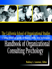 E-book, The California School of Organizational Studies Handbook of Organizational Consulting Psychology : A Comprehensive Guide to Theory, Skills, and Techniques, Jossey-Bass