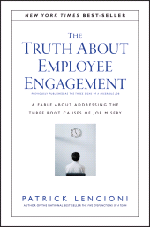 E-book, The Truth About Employee Engagement : A Fable About Addressing the Three Root Causes of Job Misery, Jossey-Bass
