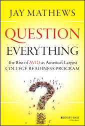 E-book, Question Everything : The Rise of AVID as America's Largest College Readiness Program, Jossey-Bass