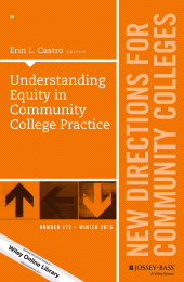 E-book, Understanding Equity in Community College Practice : New Directions for Community Colleges, Number 172, Jossey-Bass