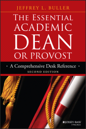 E-book, The Essential Academic Dean or Provost : A Comprehensive Desk Reference, Jossey-Bass