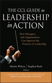 E-book, The CCL Guide to Leadership in Action : How Managers and Organizations Can Improve the Practice of Leadership, Jossey-Bass