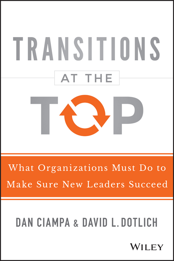 E-book, Transitions at the Top : What Organizations Must Do to Make Sure New Leaders Succeed, Jossey-Bass