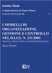 E-book, I modelli di organizzazione, gestione e controllo del D. Lgs. n. 231/2001 : profili applicativi e giurisprudenziali, Key