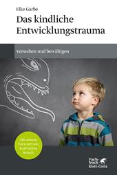 eBook, Das kindliche Entwicklungstrauma : Verstehen und bewältigen, Klett-Cotta