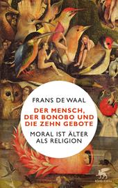 E-book, Der Mensch, der Bonobo und die Zehn Gebote : Moral ist älter als Religion, Klett-Cotta