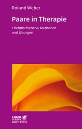 E-book, Paare in Therapie (Leben Lernen, Bd. 191) : Erlebnisintensive Methoden und Übungen - Leben Lernen Jubiläumsedition, Klett-Cotta