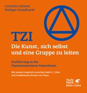 E-book, TZI - Die Kunst, sich selbst und eine Gruppe zu leiten : Einführung in die Themenzentrierte Interaktion, Klett-Cotta