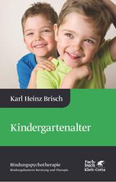 E-book, Kindergartenalter (Bindungspsychotherapie, Bd. 3) : Bindungspsychotherapie - Bindungsbasierte Beratung und Therapie, Klett-Cotta