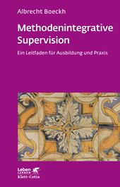 E-book, Methodenintegrative Supervision (Leben Lernen, Bd. 210) : Ein Leitfaden für Ausbildung und Praxis, Klett-Cotta