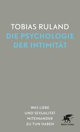 eBook, Die Psychologie der Intimität : Was Liebe und Sexualität miteinander zu tun haben, Klett-Cotta