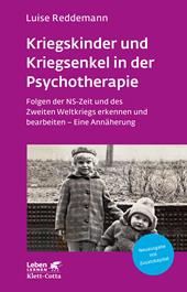 E-book, Kriegskinder und Kriegsenkel in der Psychotherapie (Leben Lernen, Bd. 277) : Folgen der NS-Zeit und des Zweiten Weltkriegs erkennen und bearbeiten - Eine Annäherung, Klett-Cotta