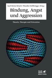 E-book, Bindung, Angst und Aggression : Theorie, Therapie und Prävention, Klett-Cotta