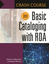 E-book, Crash Course in Basic Cataloging with RDA, Moulaison, Heather Lea., Bloomsbury Publishing