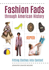 E-book, Fashion Fads through American History, Grayer Moore, Jennifer, Bloomsbury Publishing