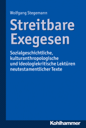 E-book, Streitbare Exegesen : Sozialgeschichtliche, kulturanthropologische und ideologiekritische Lektüren neutestamentlicher Texte, Kohlhammer Verlag