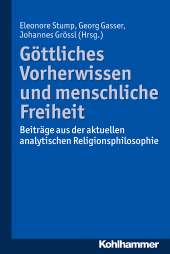 eBook, Göttliches Vorherwissen und menschliche Freiheit : Beiträge aus der aktuellen analytischen Religionsphilosophie, Kohlhammer Verlag