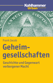 E-book, Geheimgesellschaften : Geschichte und Gegenwart verborgener Macht, Kohlhammer Verlag
