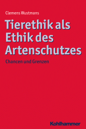E-book, Tierethik als Ethik des Artenschutzes : Chancen und Grenzen, Kohlhammer Verlag