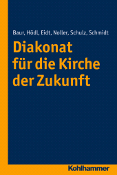 E-book, Diakonat für die Kirche der Zukunft, Kohlhammer Verlag
