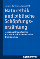 E-book, Naturethik und biblische Schöpfungserzählung : Ein diskurstheoretischer und narrativ-hermeneutischer Brückenschlag, Kohlhammer Verlag