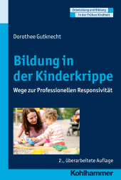 E-book, Bildung in der Kinderkrippe : Wege zur Professionellen Responsivität, Kohlhammer Verlag