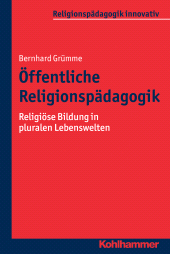 E-book, Öffentliche Religionspädagogik : Religiöse Bildung in pluralen Lebenswelten, Kohlhammer Verlag