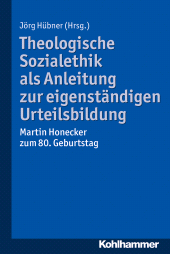 E-book, Theologische Sozialethik als Anleitung zur eigenständigen Urteilsbildung : Martin Honecker zum 80. Geburtstag, Kohlhammer Verlag