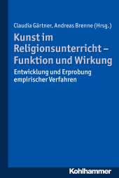 E-book, Kunst im Religionsunterricht - Funktion und Wirkung : Entwicklung und Erprobung empirischer Verfahren, Kohlhammer Verlag