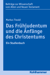 E-book, Das Frühjudentum und die Anfänge des Christentums : Ein Studienbuch, Kohlhammer Verlag