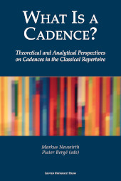 E-book, What Is a Cadence? : Theoretical and Analytical Perspectives on Cadences in the Classical Repertoire, Leuven University Press