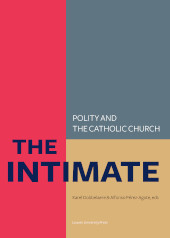 E-book, The Intimate : Polity and the Catholic Church : Laws about Life, Death and the Family in So-called Catholic Countries, Leuven University Press