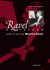 E-book, Ravel ontrafeld : Leven en werk van Maurice Ravel, Christiaens, Jan., Lipsius Leuven
