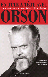 E-book, En tête à tête avec Orson : Conversations entre Orson Welles et Henry Jaglom, Éditions Robert Laffont