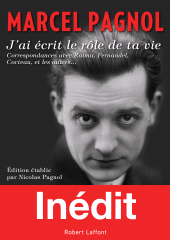 E-book, J'ai écrit le rôle de ta vie : Correspondances avec Raimu, Fernandel, Cocteau, et les autres..., Éditions Robert Laffont