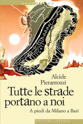 E-book, Tutte le strade portano a noi : a piedi da Milano a Bari, GLF editori Laterza