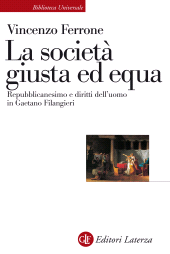 eBook, La società giusta ed equa : repubblicanesimo e diritti dell'uomo in Gaetano Filangieri, GLF editori Laterza