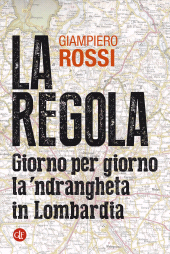 E-book, La regola : giorno per giorno la 'ndrangheta in Lombardia, GLF editori Laterza