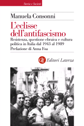 E-book, L'eclisse dell'antifascismo : Resistenza, questione ebraica e cultura politica in Italia dal 1943 al 1989, GLF editori Laterza