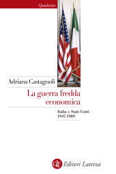 E-book, La guerra fredda economica : Italia e Stati Uniti, 1947-1989, GLF editori Laterza