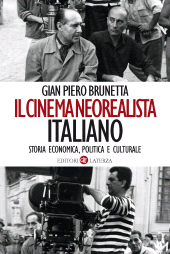 eBook, Il cinema neorealista italiano : storia economica, politica e culturale, Laterza