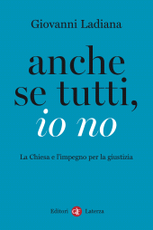 E-book, "Anche se tutti, io no" : la Chiesa e l'impegno per la giustizia, GLF editori Laterza