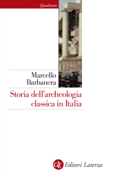 E-book, Storia dell'archeologia classica in Italia : dal 1764 ai giorni nostri, GLF editori Laterza