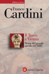 eBook, Il turco a Vienna : storia del grande assedio del 1683, Laterza